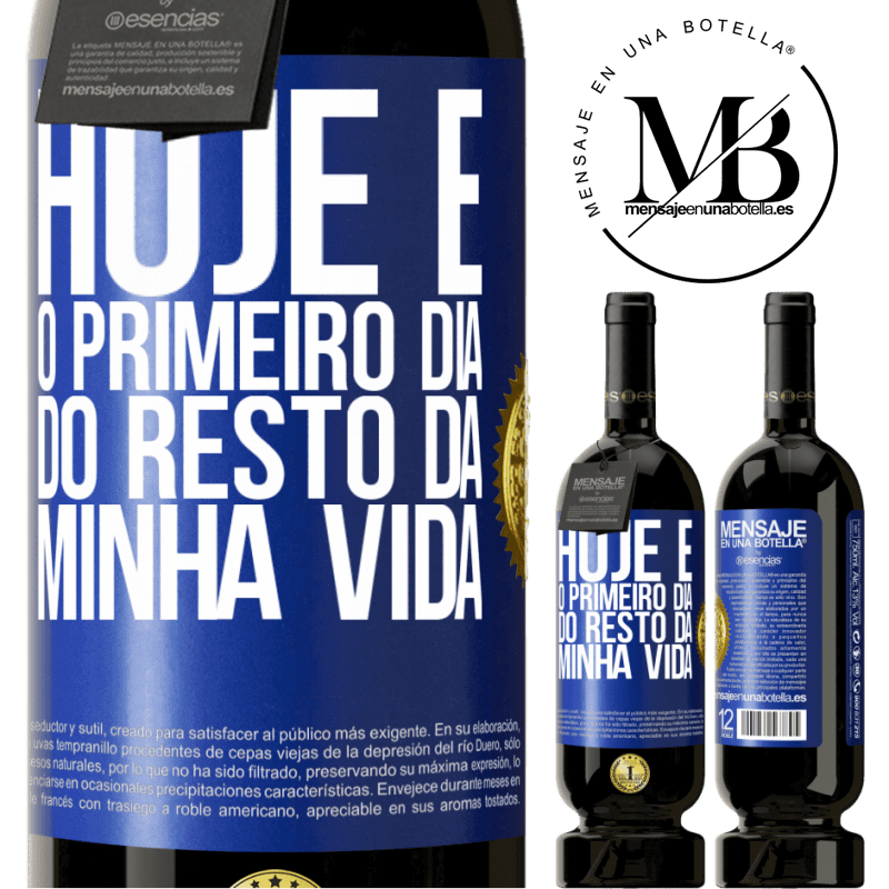 49,95 € Envio grátis | Vinho tinto Edição Premium MBS® Reserva Hoje é o primeiro dia do resto da minha vida Etiqueta Azul. Etiqueta personalizável Reserva 12 Meses Colheita 2014 Tempranillo