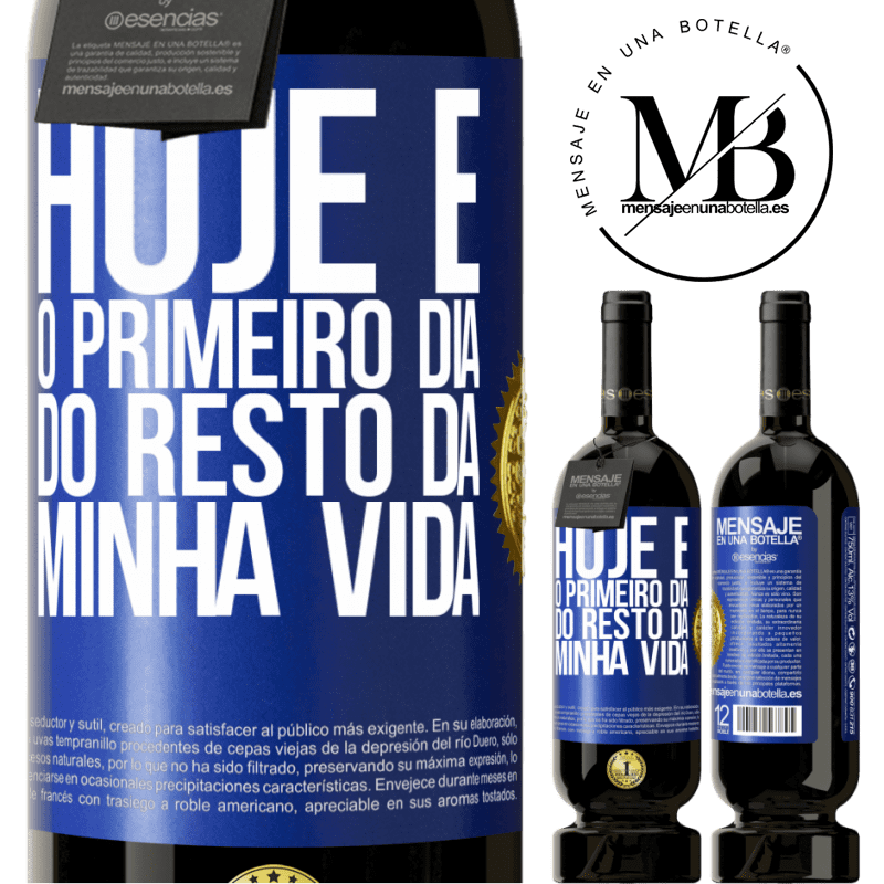 49,95 € Envio grátis | Vinho tinto Edição Premium MBS® Reserva Hoje é o primeiro dia do resto da minha vida Etiqueta Azul. Etiqueta personalizável Reserva 12 Meses Colheita 2016 Tempranillo