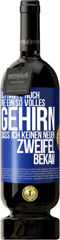 «Ich hatte noch nie ein so volles Gehirn, dass ich keinen neuen Zweifel bekam» Premium Ausgabe MBS® Reserve