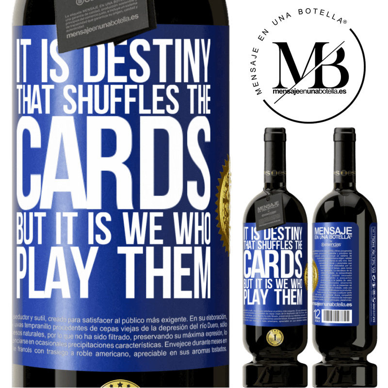 29,95 € Free Shipping | Red Wine Premium Edition MBS® Reserva It is destiny that shuffles the cards, but it is we who play them Blue Label. Customizable label Reserva 12 Months Harvest 2014 Tempranillo