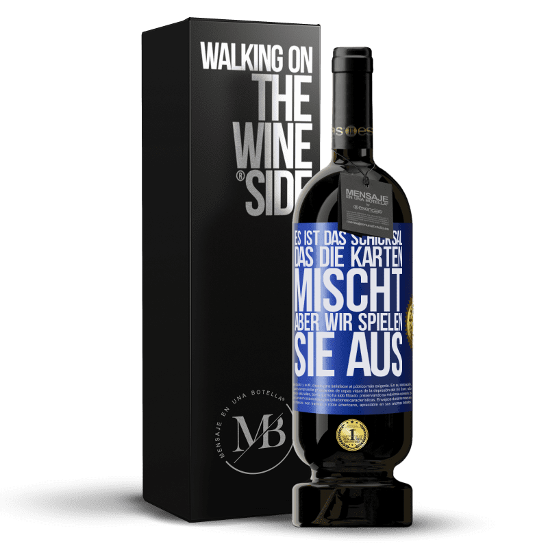 49,95 € Kostenloser Versand | Rotwein Premium Ausgabe MBS® Reserve Das Schicksal mischt die Karten, und wir spielen. Blaue Markierung. Anpassbares Etikett Reserve 12 Monate Ernte 2015 Tempranillo