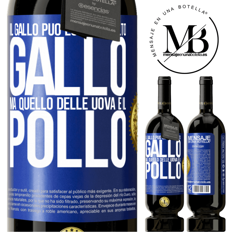 49,95 € Spedizione Gratuita | Vino rosso Edizione Premium MBS® Riserva Il gallo può essere molto gallo, ma quello delle uova è il pollo Etichetta Blu. Etichetta personalizzabile Riserva 12 Mesi Raccogliere 2015 Tempranillo