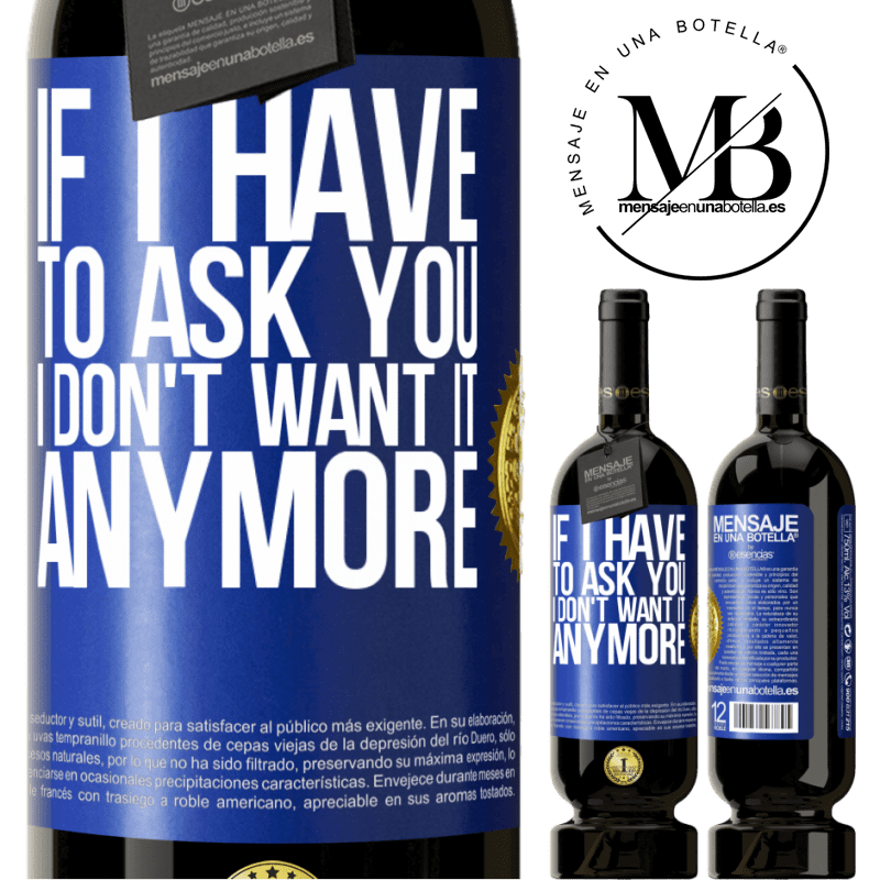 39,95 € Free Shipping | Red Wine Premium Edition MBS® Reserva If I have to ask you, I don't want it anymore Blue Label. Customizable label Reserva 12 Months Harvest 2014 Tempranillo