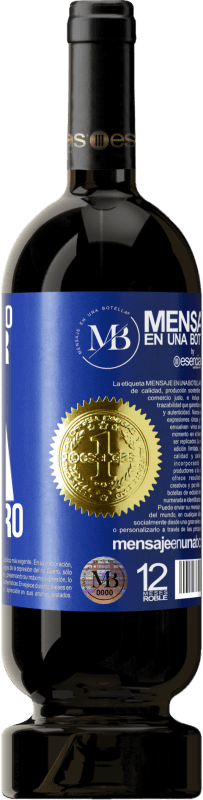 «Si te lo tengo que pedir, ya no lo quiero» Edición Premium MBS® Reserva