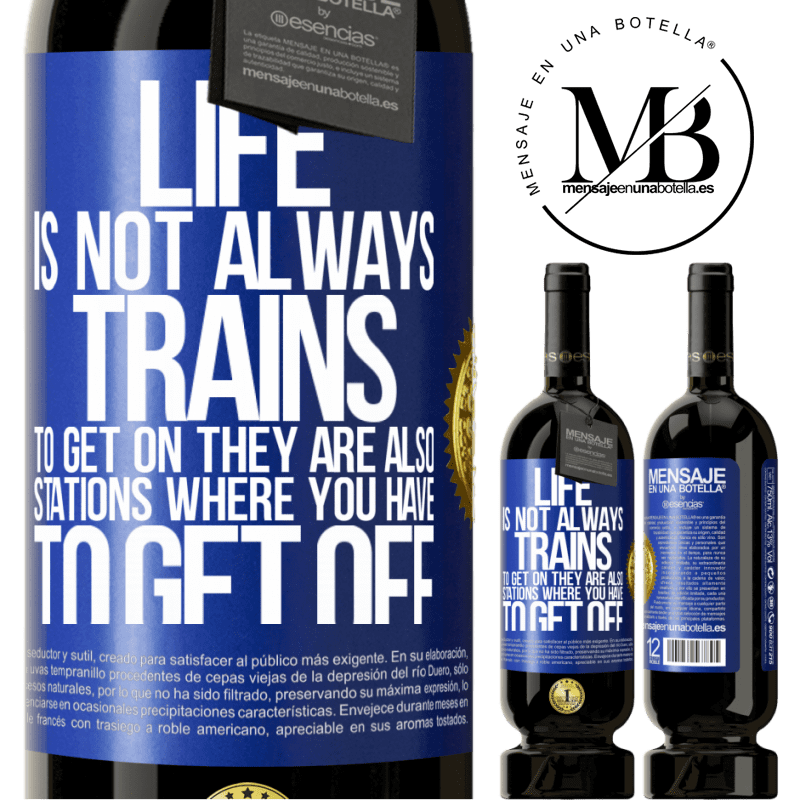 29,95 € Free Shipping | Red Wine Premium Edition MBS® Reserva Life is not always trains to get on, they are also stations where you have to get off Blue Label. Customizable label Reserva 12 Months Harvest 2014 Tempranillo