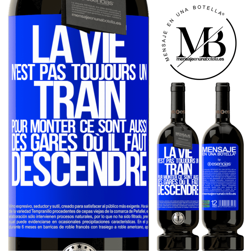 «La vie n'est pas toujours des trains où monter ce sont aussi des gares où il faut descendre» Édition Premium MBS® Réserve