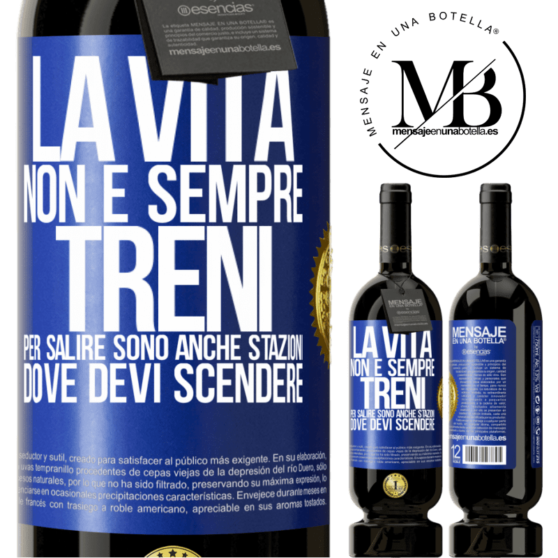 49,95 € Spedizione Gratuita | Vino rosso Edizione Premium MBS® Riserva La vita non è sempre treni per salire, sono anche stazioni dove devi scendere Etichetta Blu. Etichetta personalizzabile Riserva 12 Mesi Raccogliere 2015 Tempranillo