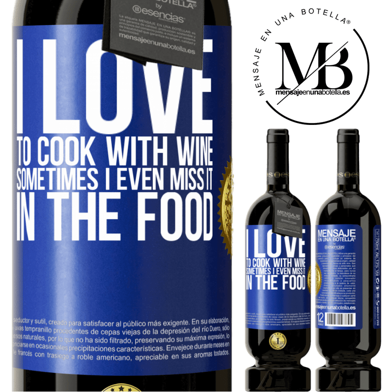 29,95 € Free Shipping | Red Wine Premium Edition MBS® Reserva I love to cook with wine. Sometimes I even miss it in the food Blue Label. Customizable label Reserva 12 Months Harvest 2014 Tempranillo