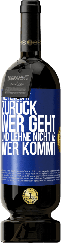 Kostenloser Versand | Rotwein Premium Ausgabe MBS® Reserve Halte nicht zurück, wer geht, und lehne nicht ab, wer kommt Blaue Markierung. Anpassbares Etikett Reserve 12 Monate Ernte 2014 Tempranillo