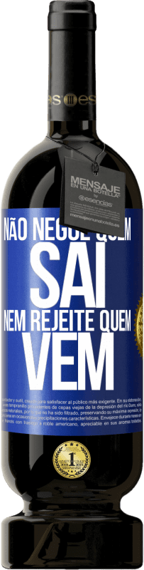 Envio grátis | Vinho tinto Edição Premium MBS® Reserva Não negue quem sai, nem rejeite quem vem Etiqueta Azul. Etiqueta personalizável Reserva 12 Meses Colheita 2014 Tempranillo