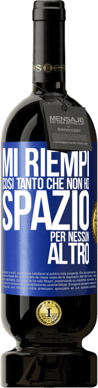 49,95 € | Vino rosso Edizione Premium MBS® Riserva Mi riempi così tanto che non ho spazio per nessun altro Etichetta Blu. Etichetta personalizzabile Riserva 12 Mesi Raccogliere 2014 Tempranillo