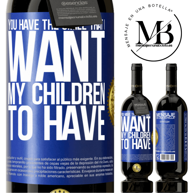 29,95 € Free Shipping | Red Wine Premium Edition MBS® Reserva You have the smile that I want my children to have Blue Label. Customizable label Reserva 12 Months Harvest 2014 Tempranillo