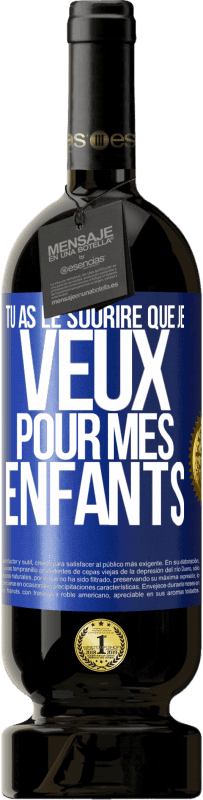 49,95 € | Vin rouge Édition Premium MBS® Réserve Tu as le sourire que je veux pour mes enfants Étiquette Bleue. Étiquette personnalisable Réserve 12 Mois Récolte 2014 Tempranillo