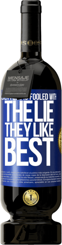 «Everyone is fooled with the lie they like best» Premium Edition MBS® Reserve