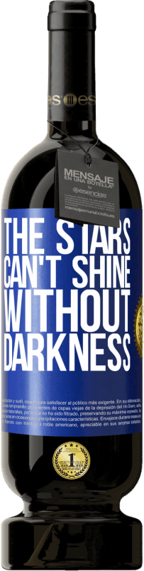 49,95 € Free Shipping | Red Wine Premium Edition MBS® Reserve The stars can't shine without darkness Blue Label. Customizable label Reserve 12 Months Harvest 2014 Tempranillo