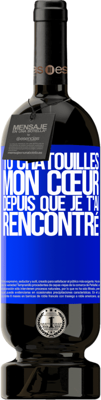«Tu chatouilles mon cœur depuis que je t'ai rencontré» Édition Premium MBS® Réserve