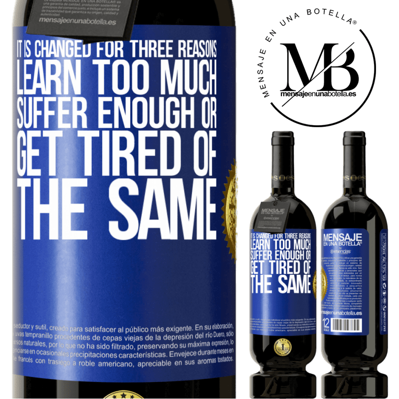 49,95 € Free Shipping | Red Wine Premium Edition MBS® Reserve It is changed for three reasons. Learn too much, suffer enough or get tired of the same Blue Label. Customizable label Reserve 12 Months Harvest 2013 Tempranillo