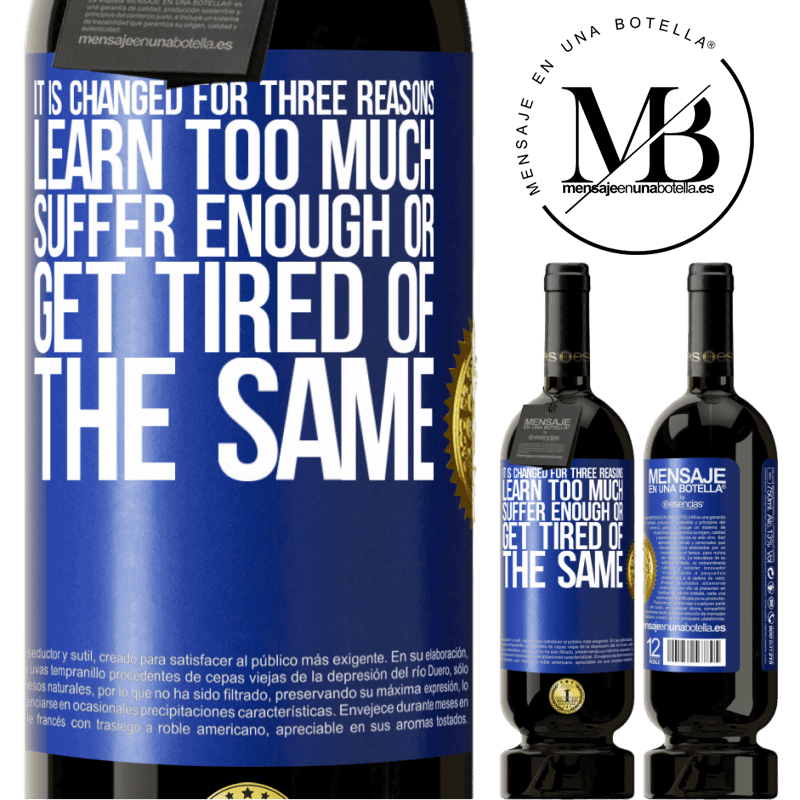 49,95 € Free Shipping | Red Wine Premium Edition MBS® Reserve It is changed for three reasons. Learn too much, suffer enough or get tired of the same Blue Label. Customizable label Reserve 12 Months Harvest 2015 Tempranillo