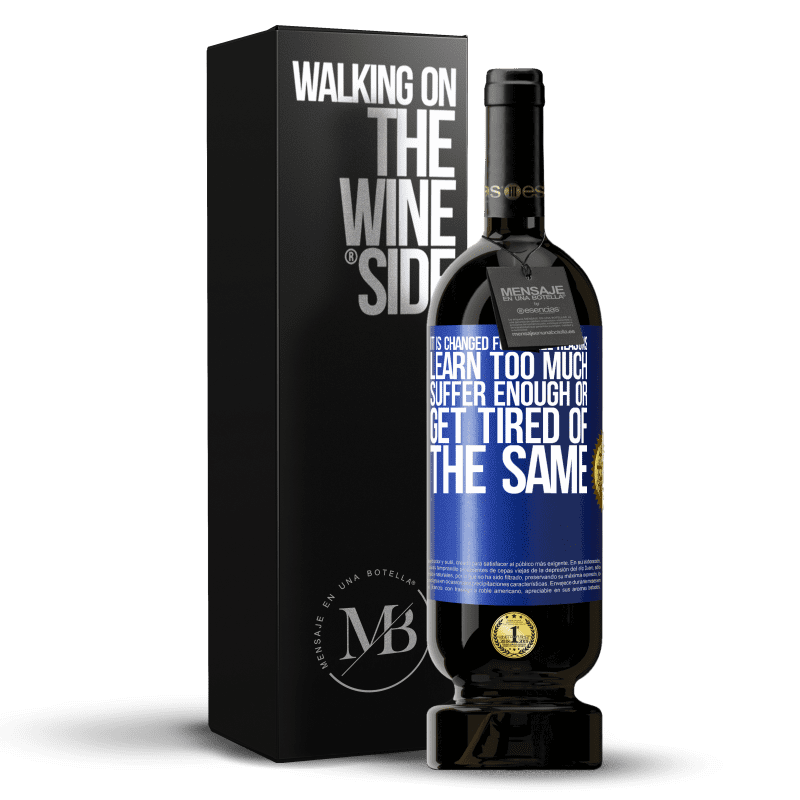 49,95 € Free Shipping | Red Wine Premium Edition MBS® Reserve It is changed for three reasons. Learn too much, suffer enough or get tired of the same Blue Label. Customizable label Reserve 12 Months Harvest 2015 Tempranillo