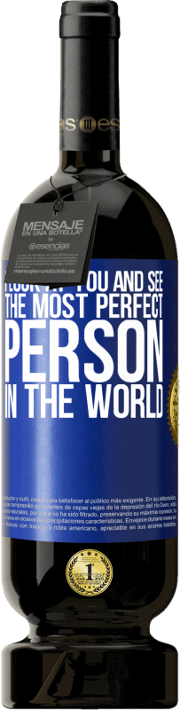 «I look at you and see the most perfect person in the world» Premium Edition MBS® Reserve