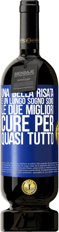 49,95 € | Vino rosso Edizione Premium MBS® Riserva Una bella risata e un lungo sogno sono le due migliori cure per quasi tutto Etichetta Blu. Etichetta personalizzabile Riserva 12 Mesi Raccogliere 2015 Tempranillo