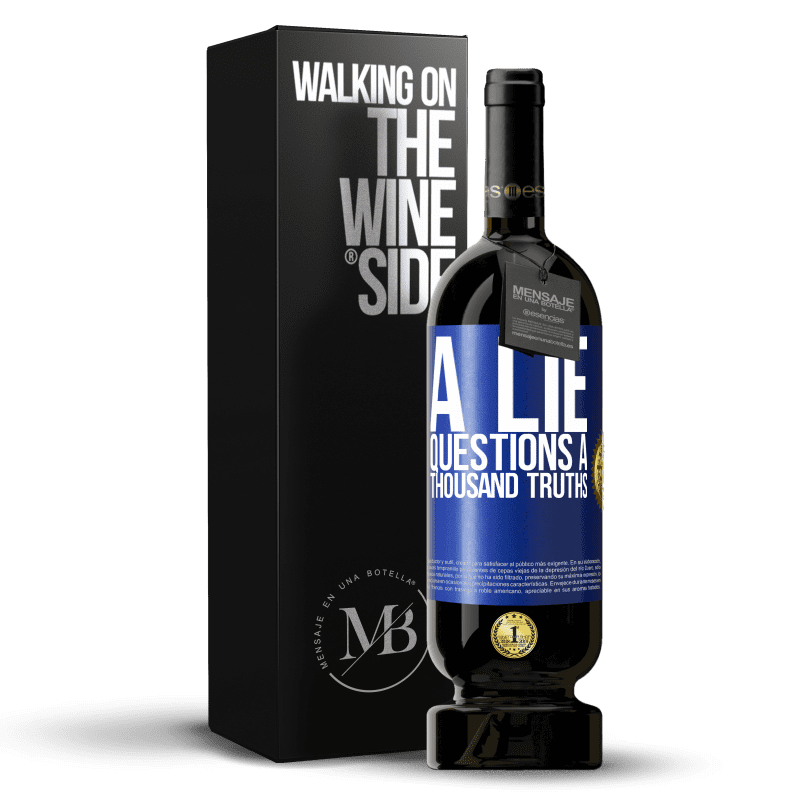 49,95 € Free Shipping | Red Wine Premium Edition MBS® Reserve A lie questions a thousand truths Blue Label. Customizable label Reserve 12 Months Harvest 2014 Tempranillo