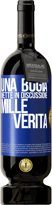 49,95 € | Vino rosso Edizione Premium MBS® Riserva Una bugia mette in discussione mille verità Etichetta Blu. Etichetta personalizzabile Riserva 12 Mesi Raccogliere 2015 Tempranillo