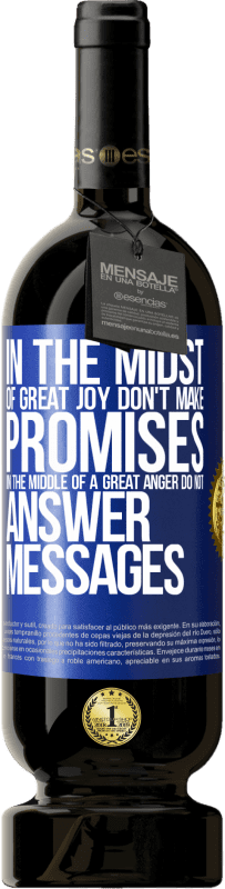 «In the midst of great joy, don't make promises. In the middle of a great anger, do not answer messages» Premium Edition MBS® Reserve