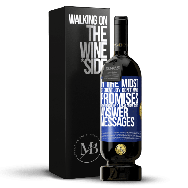49,95 € Free Shipping | Red Wine Premium Edition MBS® Reserve In the midst of great joy, don't make promises. In the middle of a great anger, do not answer messages Blue Label. Customizable label Reserve 12 Months Harvest 2014 Tempranillo