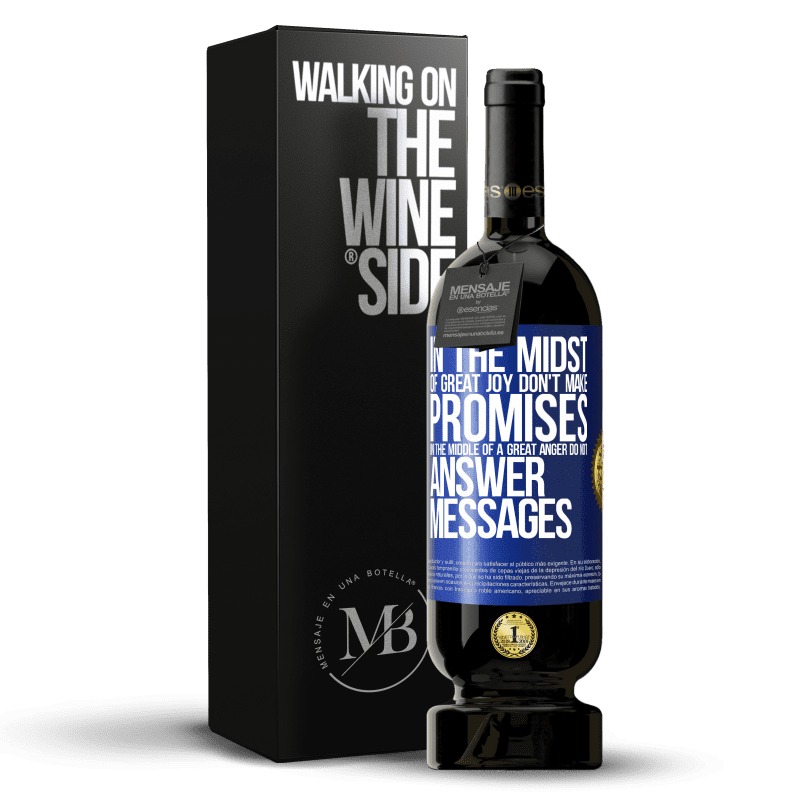 49,95 € Free Shipping | Red Wine Premium Edition MBS® Reserve In the midst of great joy, don't make promises. In the middle of a great anger, do not answer messages Blue Label. Customizable label Reserve 12 Months Harvest 2015 Tempranillo