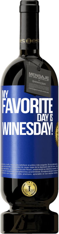 49,95 € 送料無料 | 赤ワイン プレミアム版 MBS® 予約する My favorite day is winesday! 青いタグ. カスタマイズ可能なラベル 予約する 12 月 収穫 2016 Tempranillo