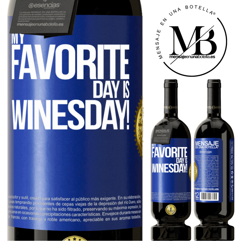 49,95 € Free Shipping | Red Wine Premium Edition MBS® Reserve My favorite day is winesday! Blue Label. Customizable label Reserve 12 Months Harvest 2016 Tempranillo