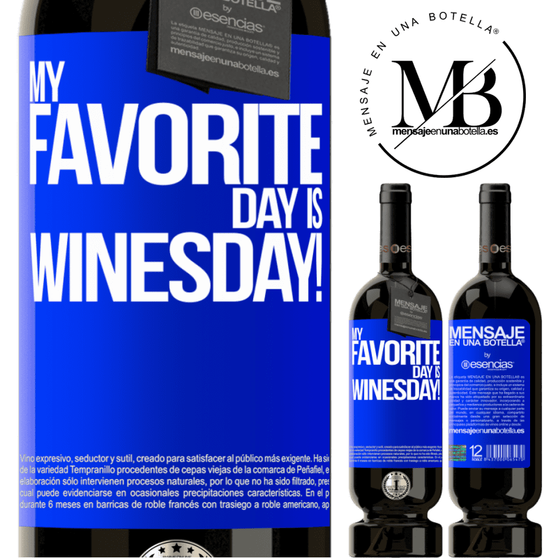 «My favorite day is winesday!» Édition Premium MBS® Réserve