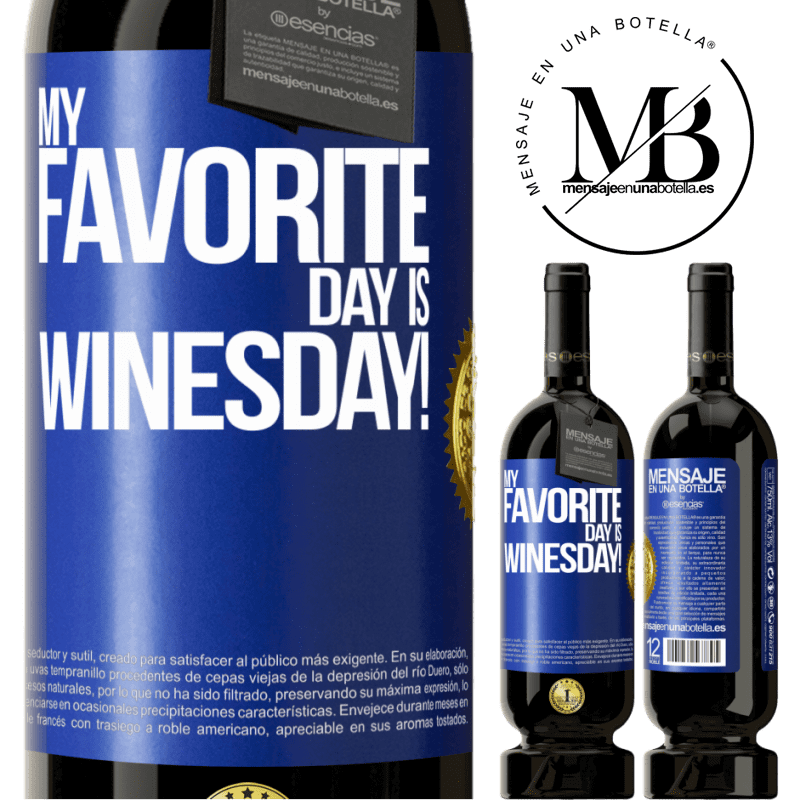49,95 € Kostenloser Versand | Rotwein Premium Ausgabe MBS® Reserve My favorite day is winesday! Blaue Markierung. Anpassbares Etikett Reserve 12 Monate Ernte 2016 Tempranillo