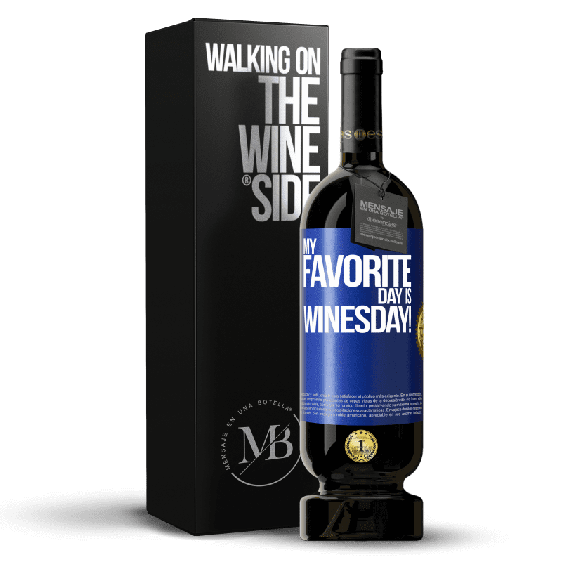 49,95 € Kostenloser Versand | Rotwein Premium Ausgabe MBS® Reserve My favorite day is winesday! Blaue Markierung. Anpassbares Etikett Reserve 12 Monate Ernte 2015 Tempranillo