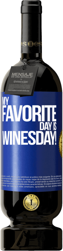 49,95 € | Vino rosso Edizione Premium MBS® Riserva My favorite day is winesday! Etichetta Blu. Etichetta personalizzabile Riserva 12 Mesi Raccogliere 2015 Tempranillo