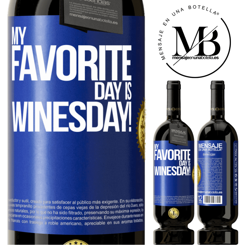 49,95 € Envio grátis | Vinho tinto Edição Premium MBS® Reserva My favorite day is winesday! Etiqueta Azul. Etiqueta personalizável Reserva 12 Meses Colheita 2016 Tempranillo