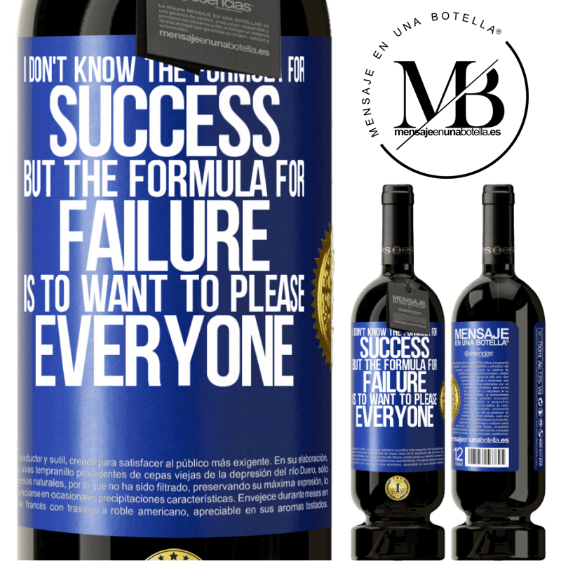 29,95 € Free Shipping | Red Wine Premium Edition MBS® Reserva I don't know the formula for success, but the formula for failure is to want to please everyone Blue Label. Customizable label Reserva 12 Months Harvest 2014 Tempranillo