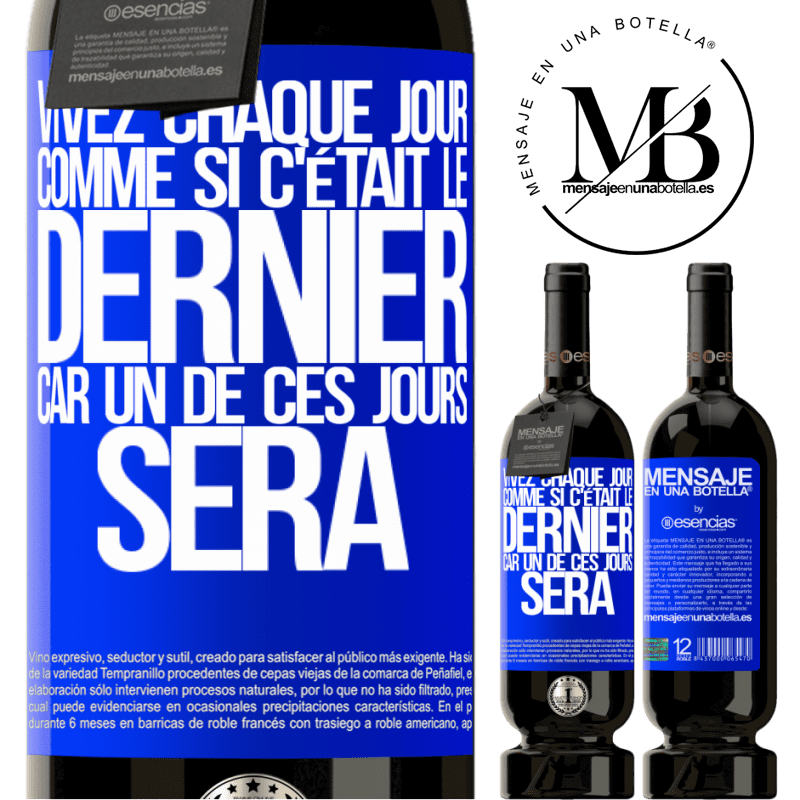 «Vivez chaque jour comme si c'était le dernier, car un de ces jours ce sera le dernier jour» Édition Premium MBS® Réserve
