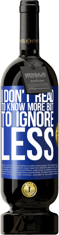 «Я не читаю, чтобы знать больше, но игнорировать меньше» Premium Edition MBS® Бронировать