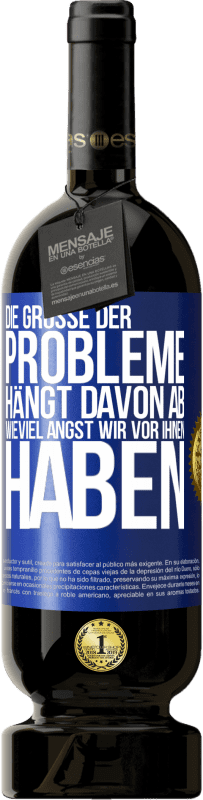 «Die Größe der Probleme hängt davon ab, wieviel Angst wir vor ihnen haben» Premium Ausgabe MBS® Reserve