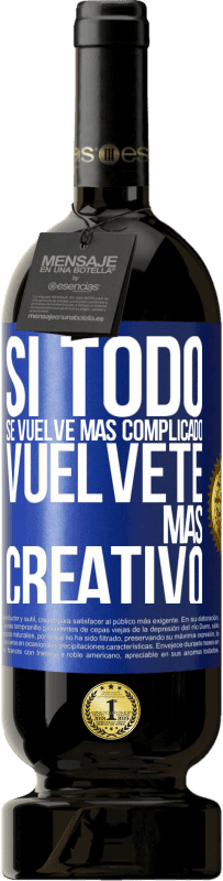 «Si todo se vuelve más complicado, vuélvete más creativo» Edición Premium MBS® Reserva