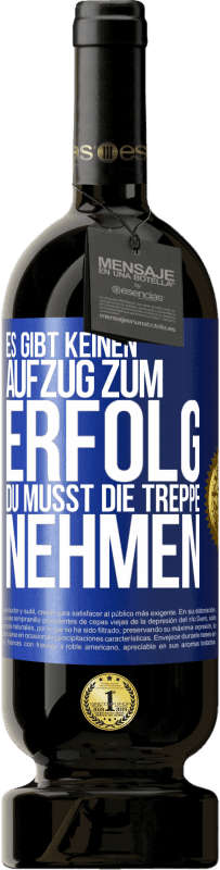 «Es gibt keinen Aufzug zum Erfolg. Du musst die Treppe nehmen» Premium Ausgabe MBS® Reserve