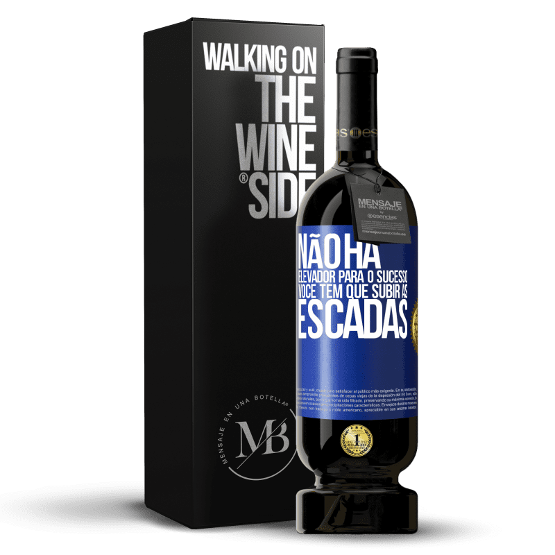 49,95 € Envio grátis | Vinho tinto Edição Premium MBS® Reserva Não há elevador para o sucesso. Você tem que subir as escadas Etiqueta Azul. Etiqueta personalizável Reserva 12 Meses Colheita 2016 Tempranillo