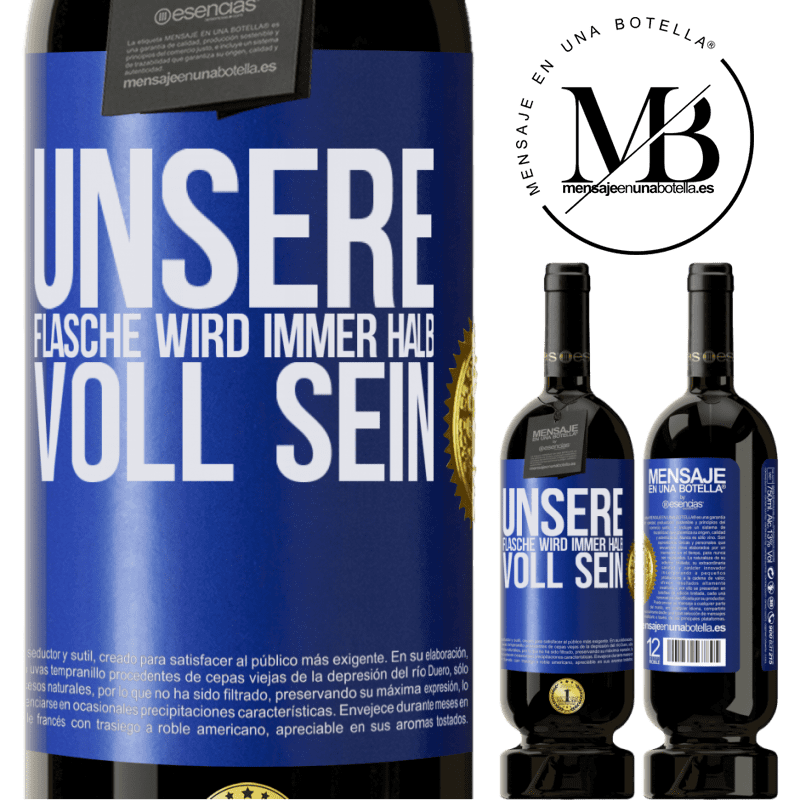 49,95 € Kostenloser Versand | Rotwein Premium Ausgabe MBS® Reserve Unsere Beziehung wird immer eine halb volle Flasche sein Blaue Markierung. Anpassbares Etikett Reserve 12 Monate Ernte 2014 Tempranillo