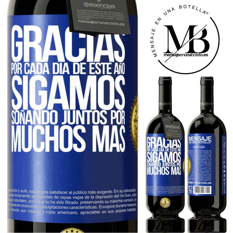 49,95 € Envío gratis | Vino Tinto Edición Premium MBS® Reserva Gracias por cada día de este año. Sigamos soñando juntos muchos más Etiqueta Azul. Etiqueta personalizable Reserva 12 Meses Cosecha 2014 Tempranillo