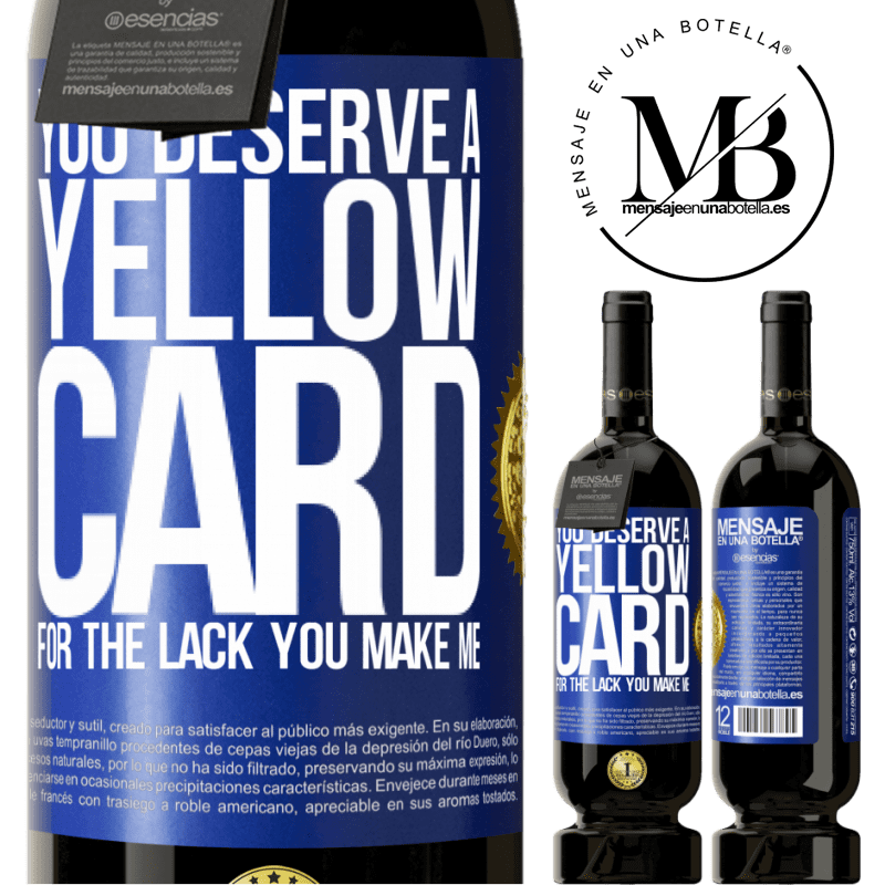49,95 € Free Shipping | Red Wine Premium Edition MBS® Reserve You deserve a yellow card for the lack you make me Blue Label. Customizable label Reserve 12 Months Harvest 2014 Tempranillo