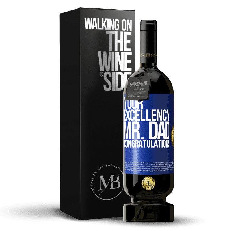 49,95 € Free Shipping | Red Wine Premium Edition MBS® Reserve Your Excellency Mr. Dad. Congratulations Blue Label. Customizable label Reserve 12 Months Harvest 2014 Tempranillo