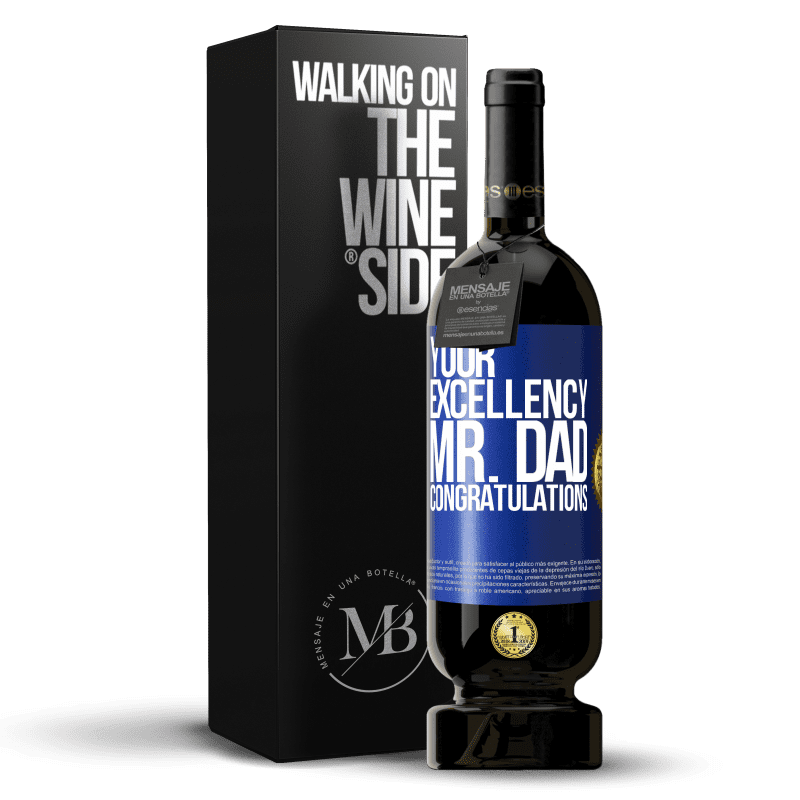 49,95 € Free Shipping | Red Wine Premium Edition MBS® Reserve Your Excellency Mr. Dad. Congratulations Blue Label. Customizable label Reserve 12 Months Harvest 2015 Tempranillo