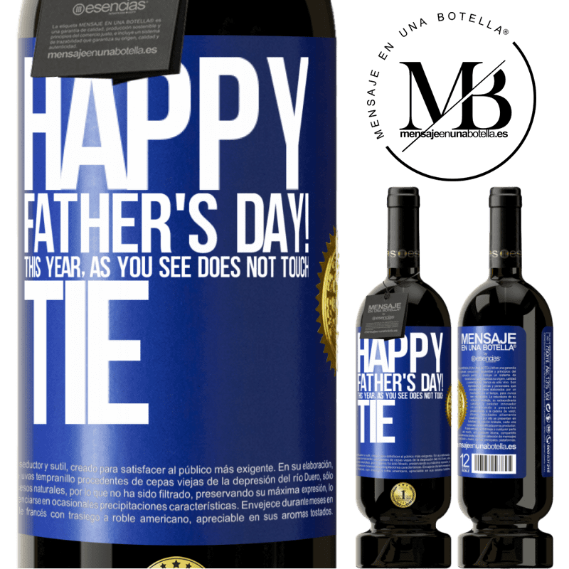 49,95 € Free Shipping | Red Wine Premium Edition MBS® Reserve Happy Father's Day! This year, as you see, does not touch tie Blue Label. Customizable label Reserve 12 Months Harvest 2014 Tempranillo